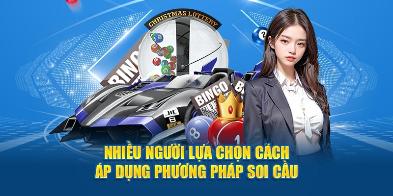 Nhiều người lựa chọn cách áp dụng phương pháp soi cầu