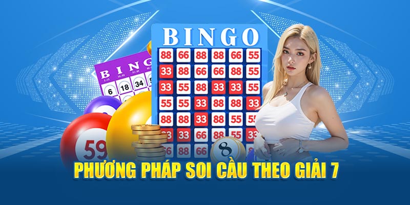 Phương pháp soi cầu theo giải 7 được nhiều người áp dụng